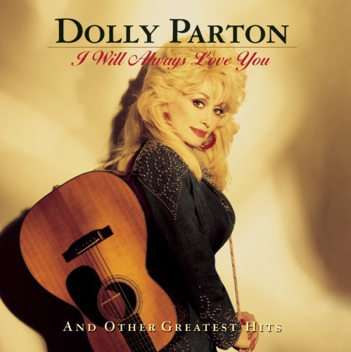 Parton, Dolly: I Will Always Love You and Other Greatest Hits