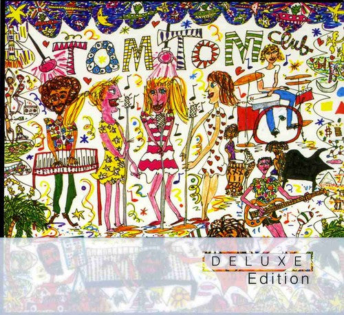 Tom Tom Club: Tom Tom Club [Deluxe Edition] [Bonus Tracks] [Expanded] [Remastered]