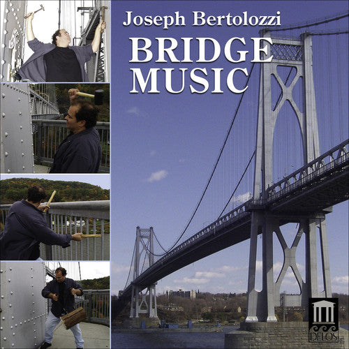 Bertolozzi, Joseph: Bridge Music