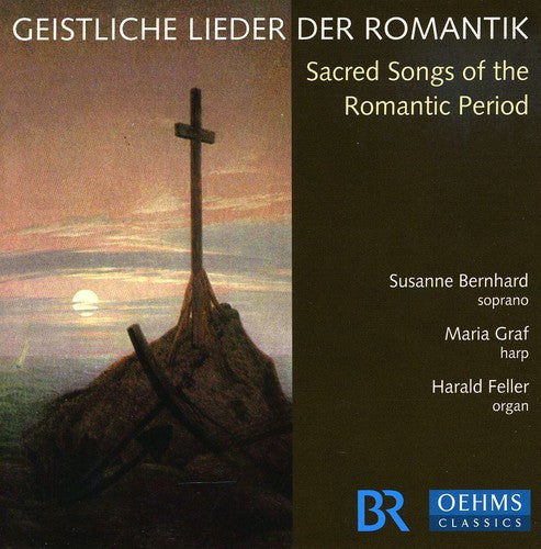 Bernhard, Susanne: Sacred Songs of the Romantic Period