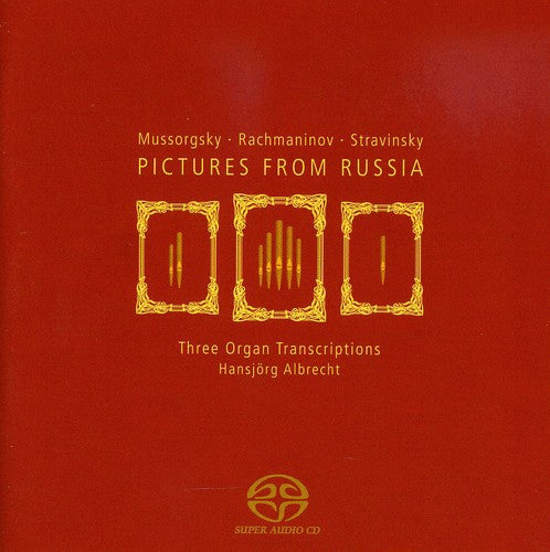Mussorgsky / Rachmaninoff / Albrecht: Pictures from Russia: Three Organ Transcriptions