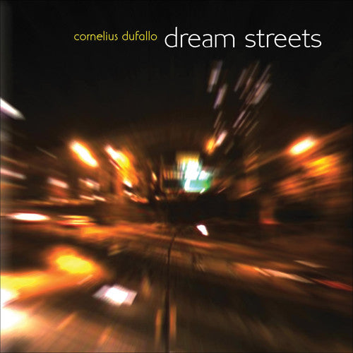 Dufallo, Cornelius: Dream Streets