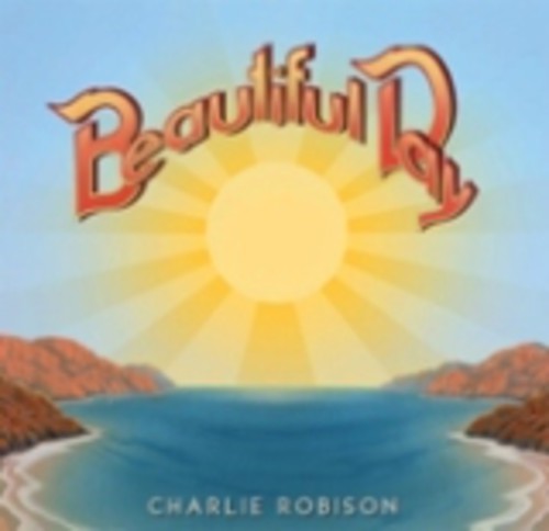 Robison, Charlie: Beautiful Day