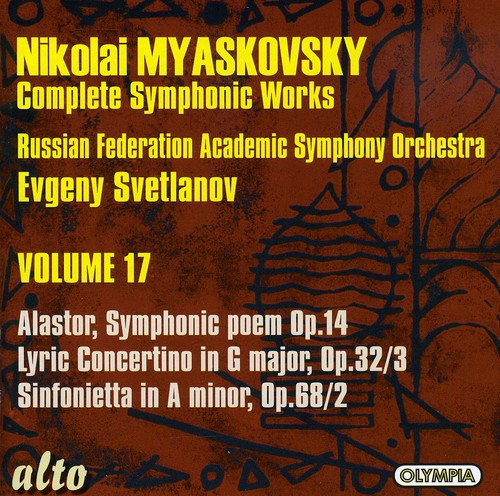 Myaskovsky / Svetlanov: Alastor Sym Poem / Lyric Concertino / Sinfonietta