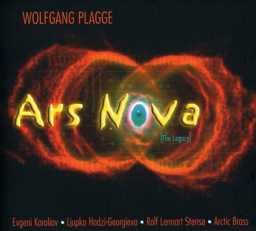 Plagge / Koroliov / Georgieva / Stenso: Ars Nova: The Legacy