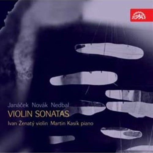 Janacek / Novak / Nedbal / Zenaty / Kasik: Sonata for Violin