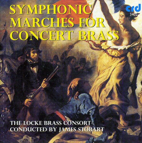 Locke Brass Consort / Stobart: Symphonic Marches for Concert Brass