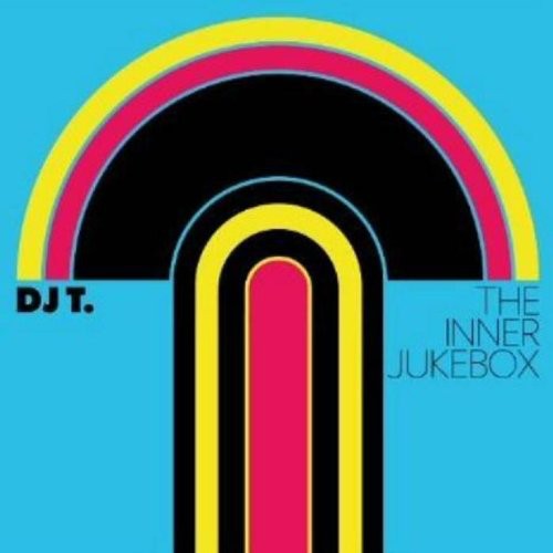 DJ T: The Inner Jukebox