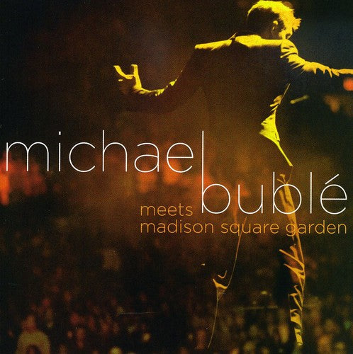 Michael Bublé: Michael Buble Meets Madison Square Garden