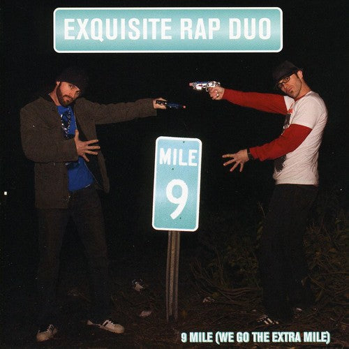 Exquisite Rap Duo: 9 Mile [We Go The Extra Mile]