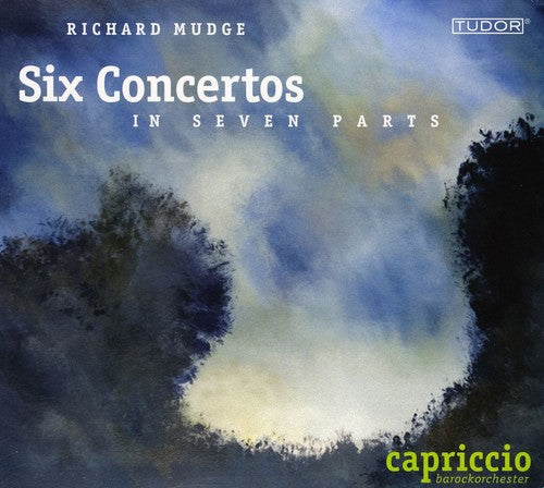 Mudge / Capriccio Barockorchester: Six Concertos in Seven Paris