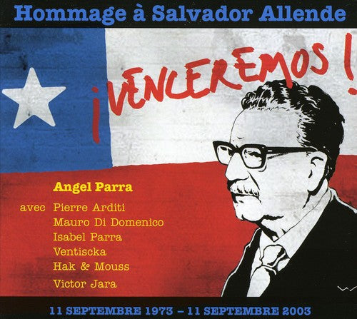 Angel Parra: Venceremos Hommage a Salvador Allende