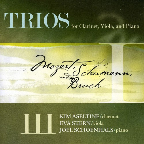 Mozart / Schumann / Bruch / Aseltine / Stern: Trios for Clarinet Viola & Piano