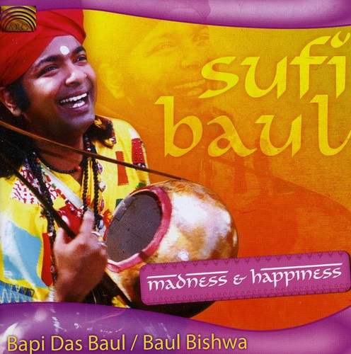 Baul, Bapi Das: Sufi Baul: Madness and Happiness