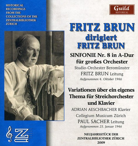 Brun / Studio-Orchester Beromunster / Brun: Fritz Brun Conducts Fritz Brun