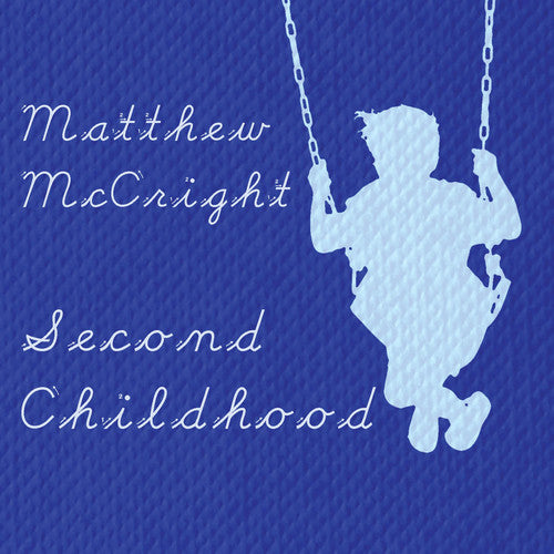 McCright, Matthew: Second Childhood