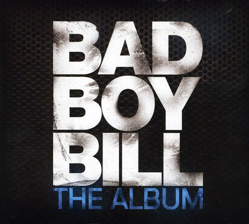 Bad Boy Bill: The Album