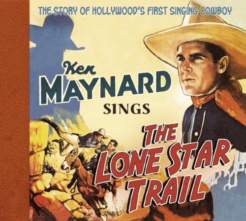 Maynard, Ken: Sings the Lone Star Trail