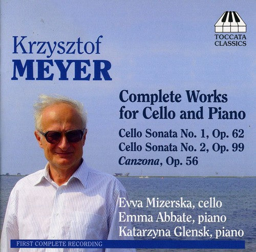 Meyer / Mizerska / Abbate / Glensk: Complete Works for Cello & Piano