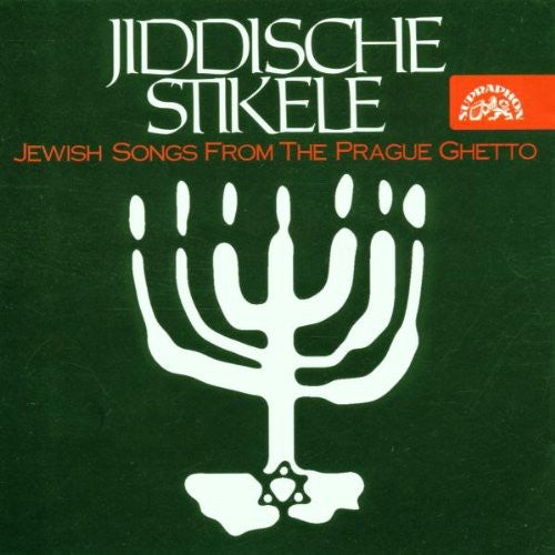 Jiddische Stikele: Jewish Songs from the Prague Ghetto