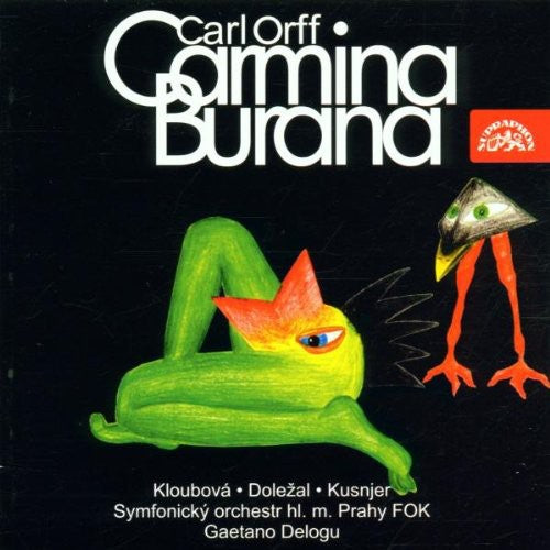 Orff / Kloubova / Dolezal / Kusnjer / Delogu: Carmina Burana