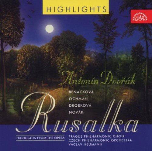 Dvorak / Benackova / Czech Philharmonic Orchestra: Rusalka: Highlights