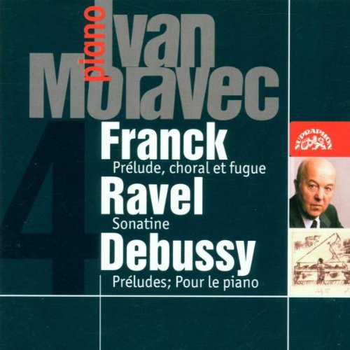 Franck / Ravel / Debussy / Moravec: Ivan Moravec Plays French Music