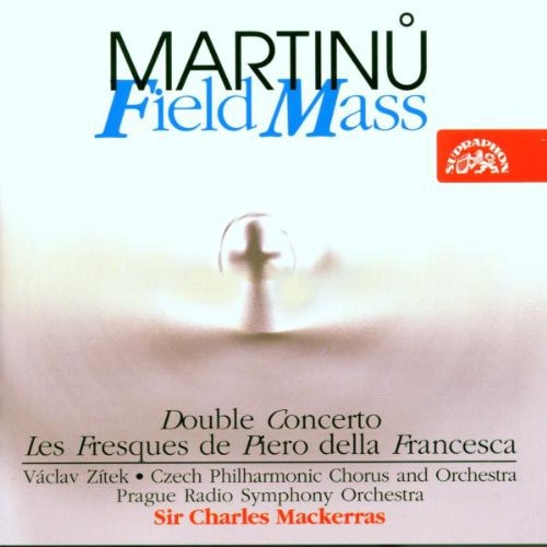 Martinu / Zitek / Prague Radio Sym / Mackerras: Field Mass / Double Cto / Les Fresques de Piero