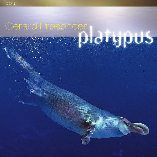 Presencer, Gerard: Platypus