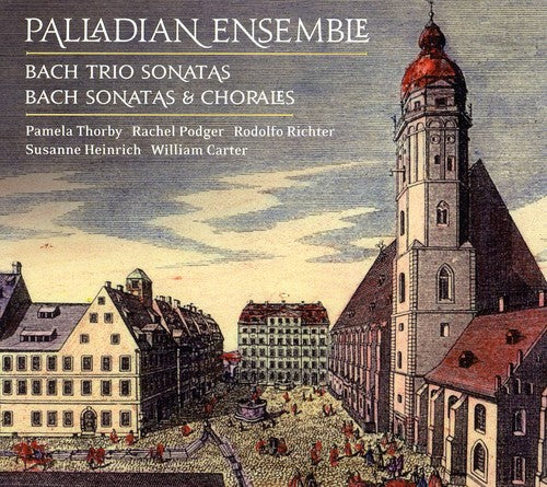 Palladian Ensemble: Leipzig Coll: Bach Trio Sonatas / Bach Chorales