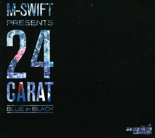 M-Swift Presents 24 Carat: Blue in Black