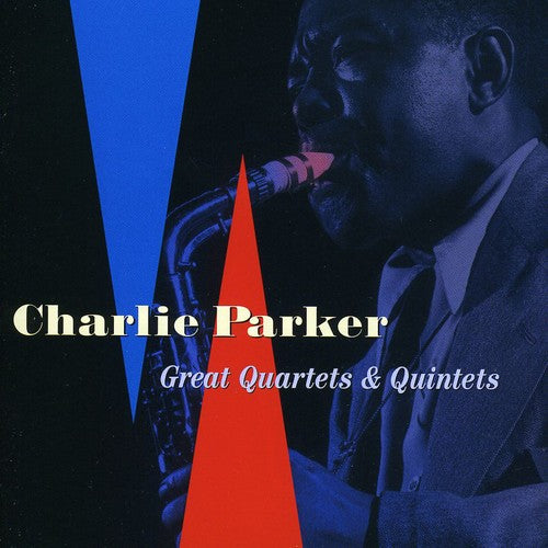 Parker, Charlie: Great Quartet & Quintets