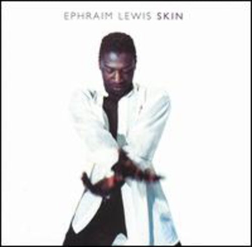 Lewis, Ephraim: Skin