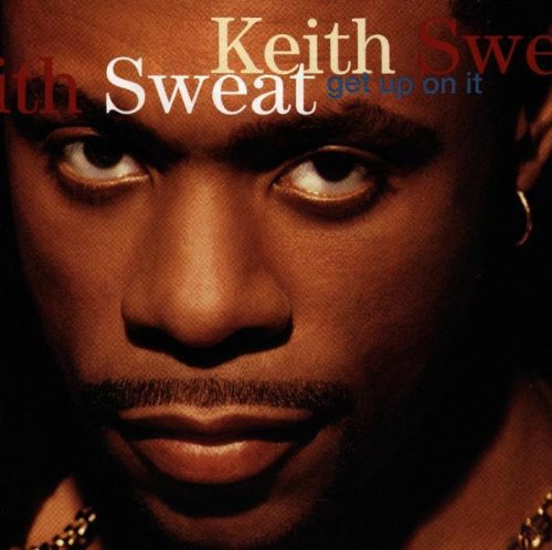 Sweat, Keith: Get Up on It