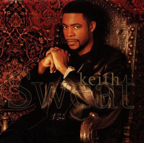 Sweat, Keith: Keith Sweat