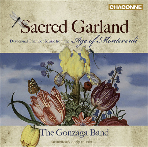 Monteverdi / Corradini / Grandi / Gonzaga Band: Sacred Garland