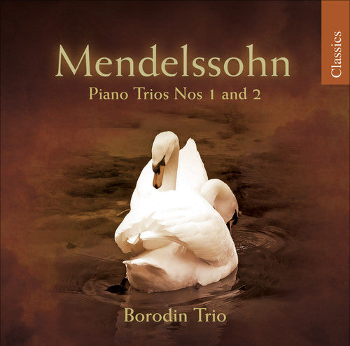 Mendelssohn / Borodin Trio: Piano Trios