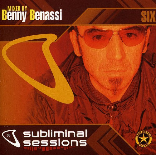 Benny Benassi: Subliminal Sessions Six