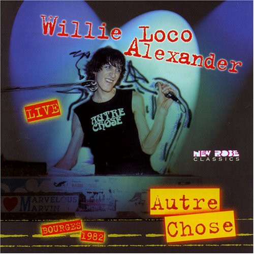 Alexander, Willie Loco & the Condessions: Autre Chose : Live Bourges 1982