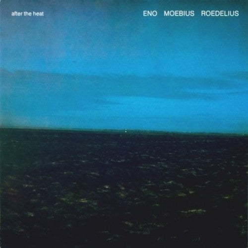 Eno / Moebius / Roedelius: After the Heat