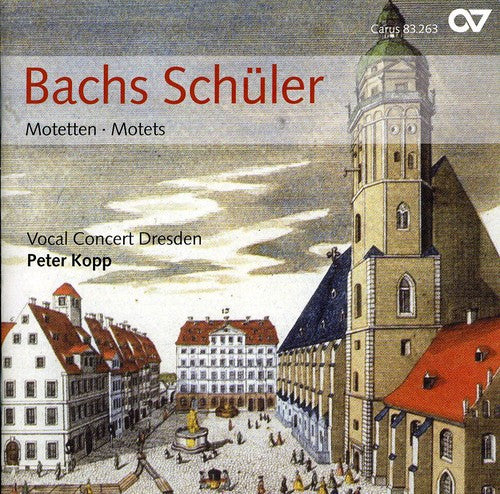 Bach / Krebs / Vocal Concert Dresden / Kopp: Bach Schuler: Motets