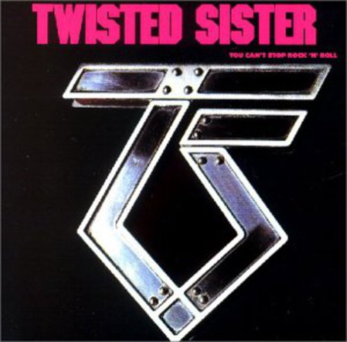 Twisted Sister: You Can't Stop Rock 'N' Roll