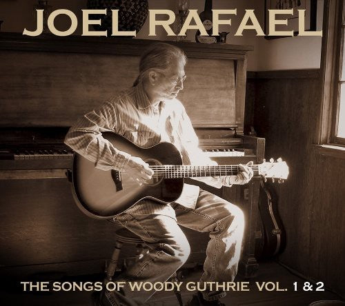 Rafael, Joel: The Songs Of Woody Guthrie, Vol. 1 and 2
