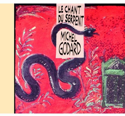 Godard, Michel: Le Chant Du Serpent