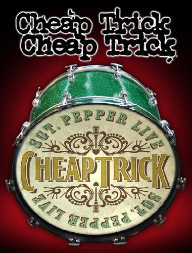 Cheap Trick: Cheap Trick: Sgt. Pepper Live