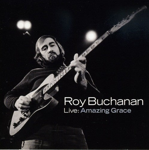 Buchanan, Roy: Live: Amazing Grace