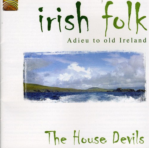 House Devils: Irish Folk: Adieu to Old Ireland