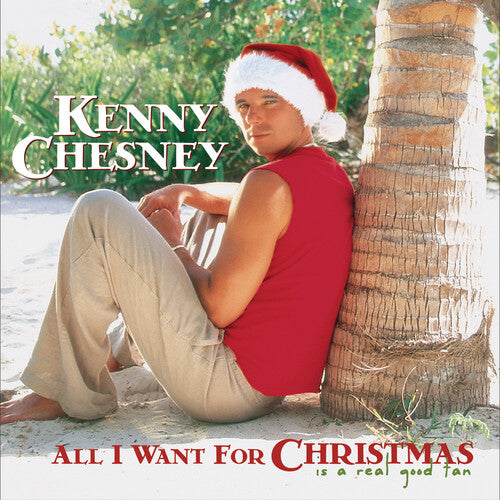 Chesney, Kenny: All I Want for Christmas Is a Real Good Tan