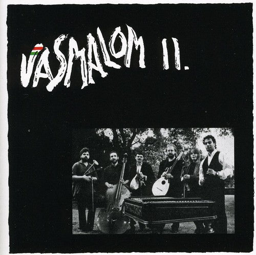 Vasmalom: Vasmalom II