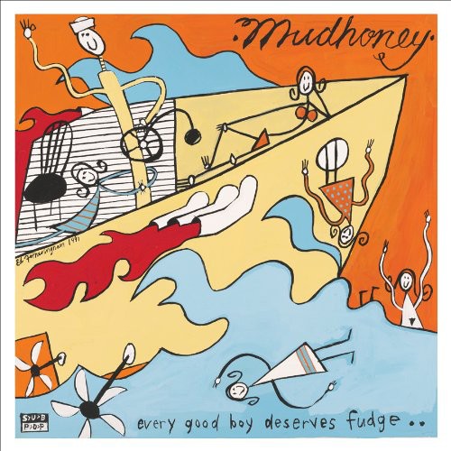 Mudhoney: Every Good Boy Deserves Fudge